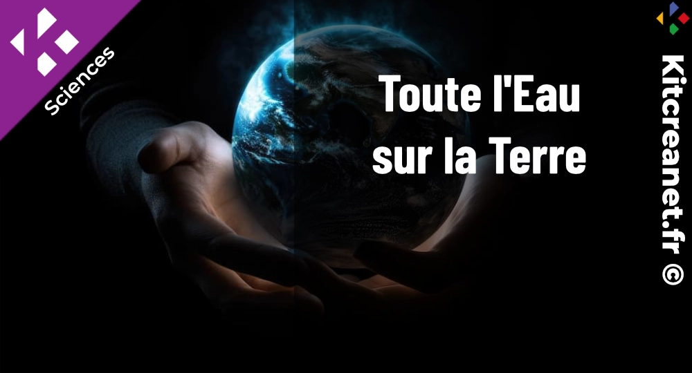 Kitcreanet toute l'eau sur la terre