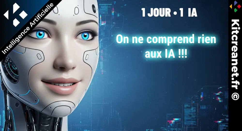 1 jour 1 ia on ne comprend rien aux ia